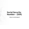 Social Security Number – (SSN)